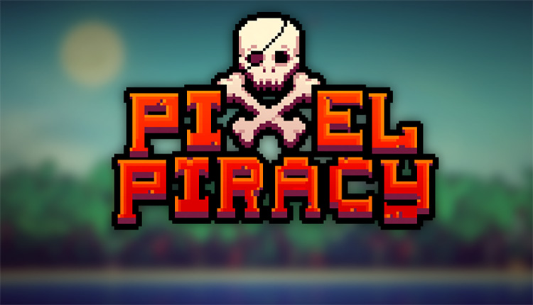 ماجراجویی پردرآمد – چطور با بازی Pixel Piracy درآمد کسب کنیم